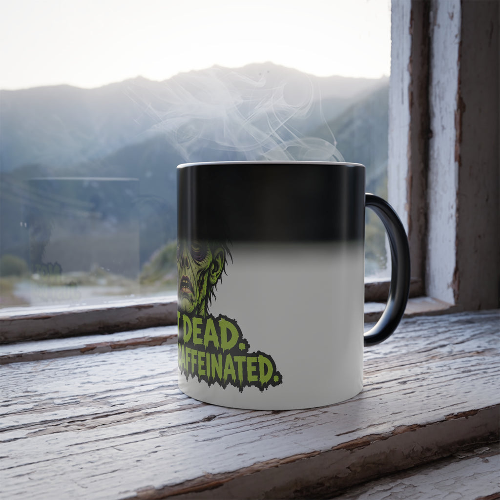 Not Dead Just Decaffeinated- Zombie Color-Changing Mug Halloween — 11oz | Keep'n it Real