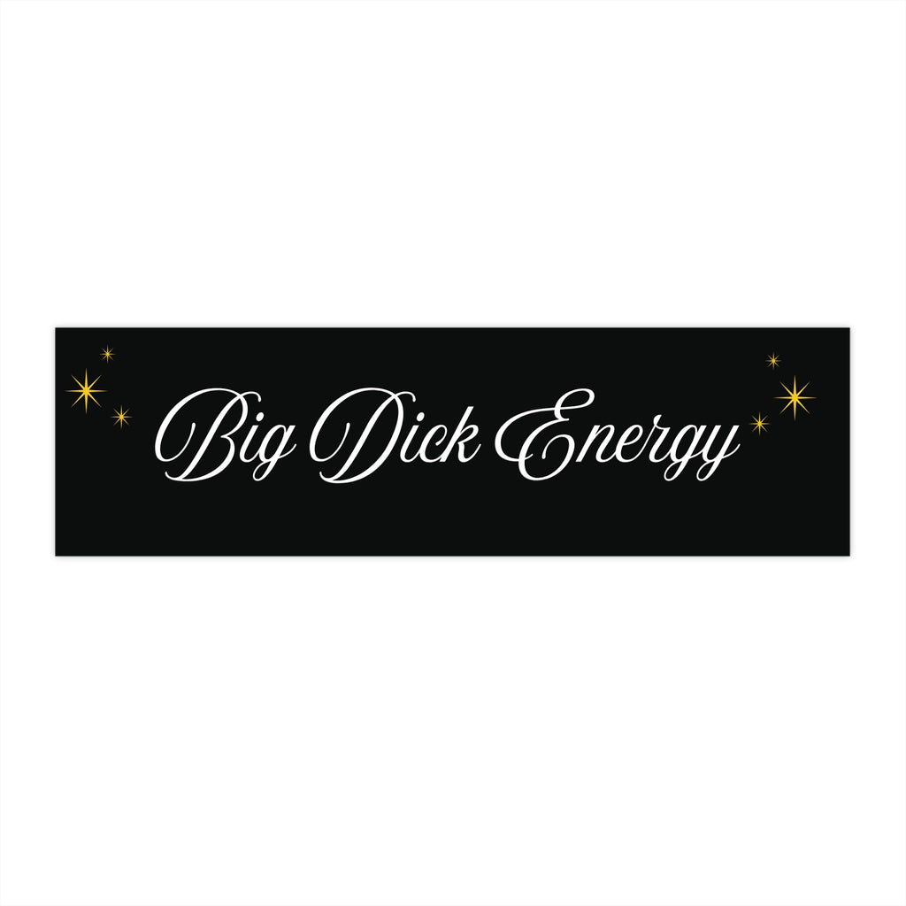 "Big Dick Energy" Bold Script Car Decal -Bumper Sticker