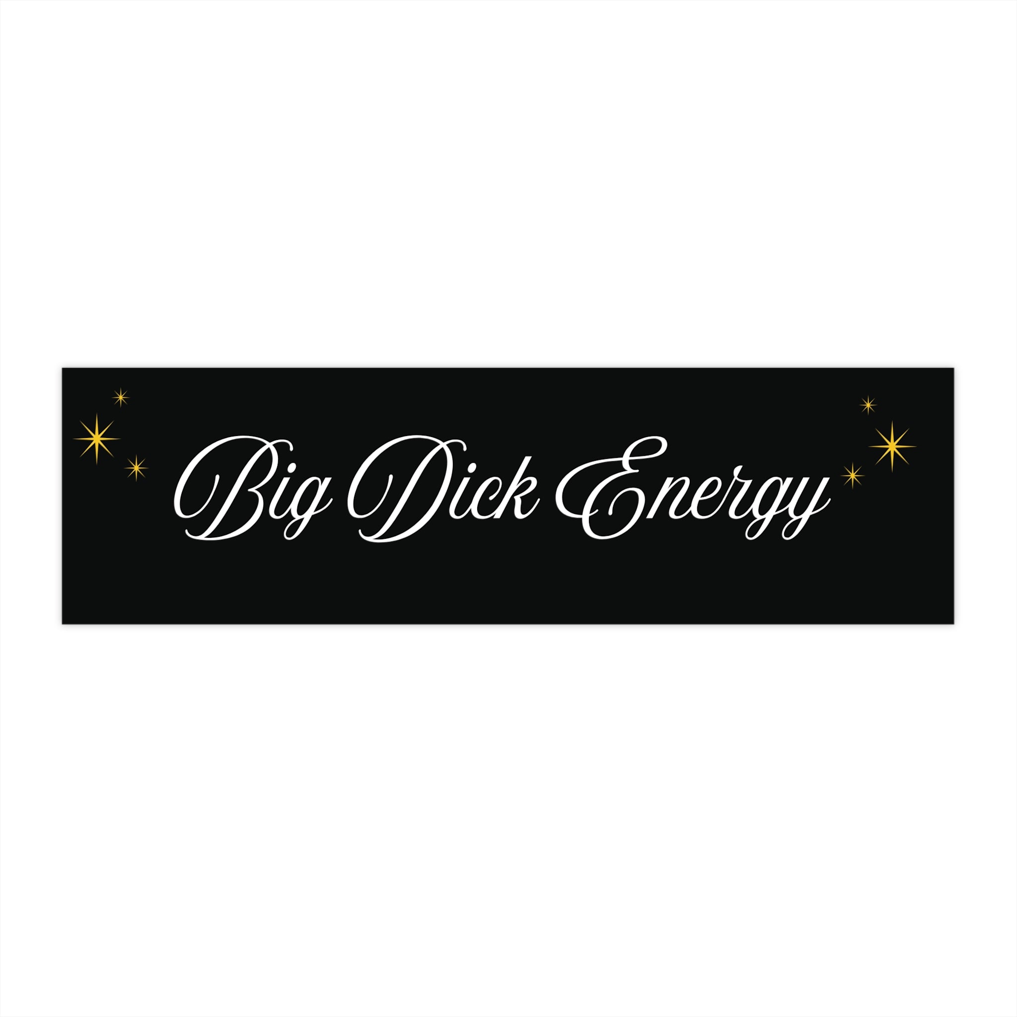 "Big Dick Energy" Bold Script Car Decal -Bumper Sticker
