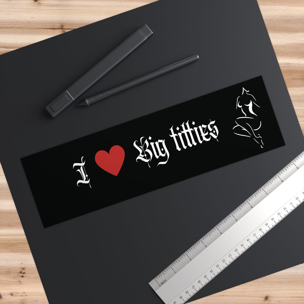 I (heart) Big Titties (Black Decal) Bumper Sticker