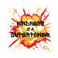 Kindness Is a Superpower Sticker — Bright Comic-Style Inspirational Kiss-Cut Sticker