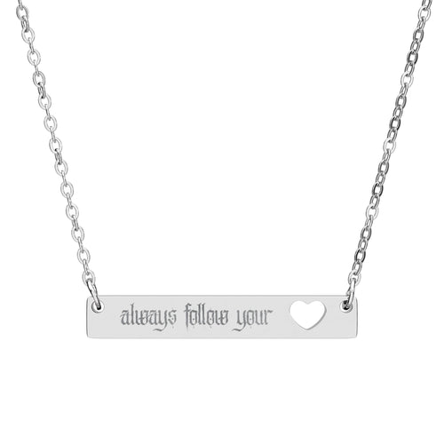 "Always follow your heart"  Cutout Heart Bar Necklace