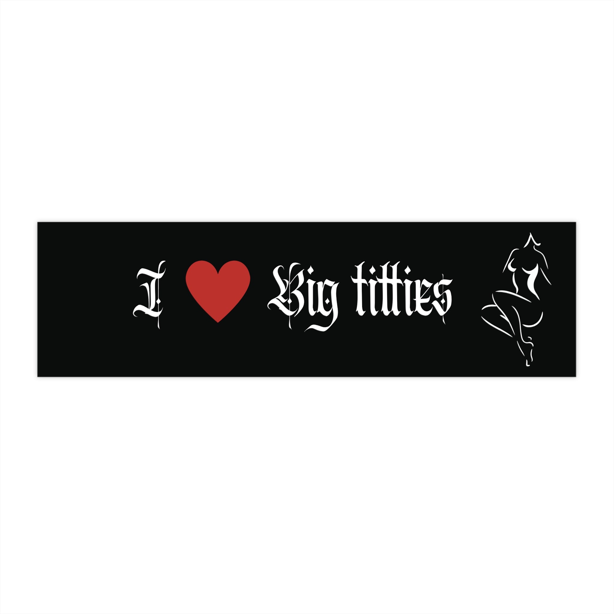 I (heart) Big Titties (Black Decal) Bumper Sticker