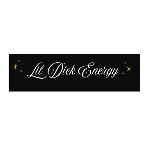 "Lil Dick Energy" Script Decal (Black & Gold) Bumper Sticker